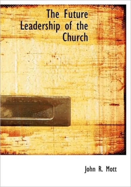 The Future Leadership of the Church, Hardback Book