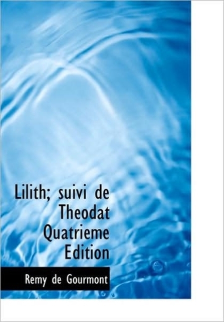 Lilith; Suivi de Th Odat Quatri Me Dition, Hardback Book