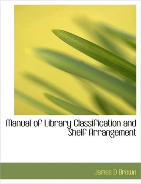 Manual of Library Classification and Shelf Arrangement, Paperback / softback Book