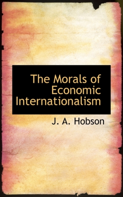 The Morals of Economic Internationalism, Paperback / softback Book