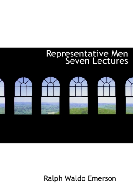 Representative Men Seven Lectures, Hardback Book