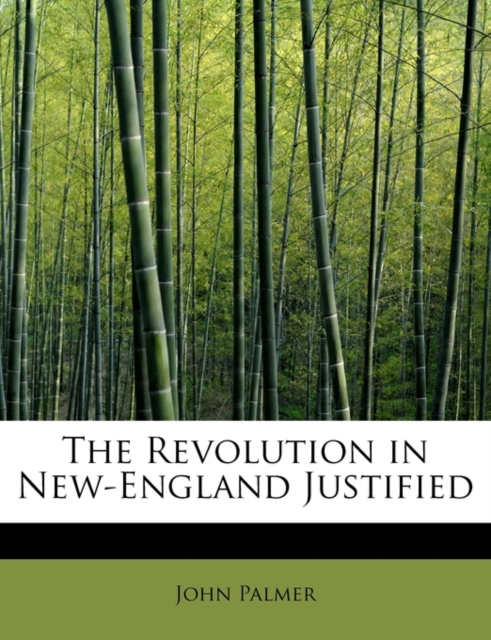 The Revolution in New-England Justified, Paperback / softback Book