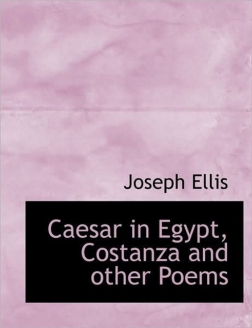Caesar in Egypt, Costanza and Other Poems, Paperback / softback Book