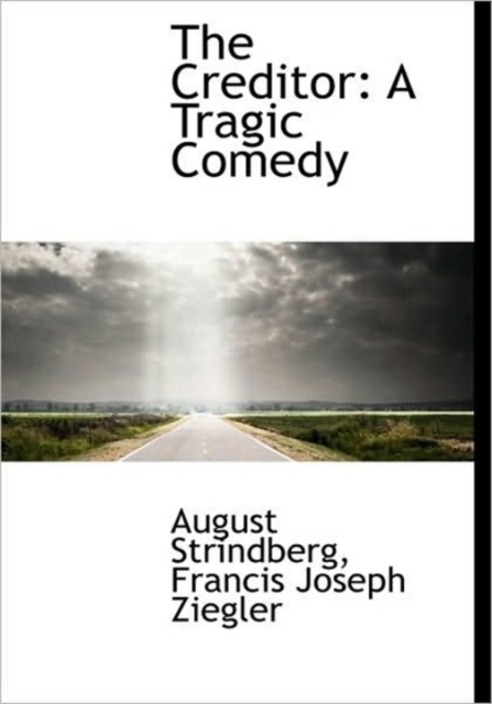 The Creditor : A Tragic Comedy, Paperback / softback Book