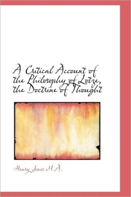 A Critical Account of the Philosophy of Lotze, the Doctrine of Thought, Paperback / softback Book