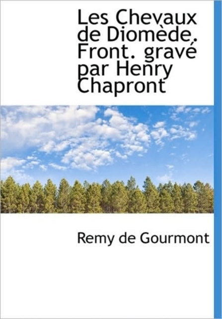 Les Chevaux de Diom de. Front. Grav Par Henry Chapront, Paperback / softback Book