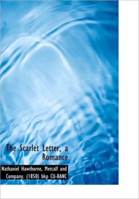 The Scarlet Letter, a Romance, Paperback / softback Book