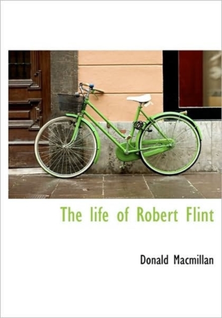 The Life of Robert Flint, Hardback Book
