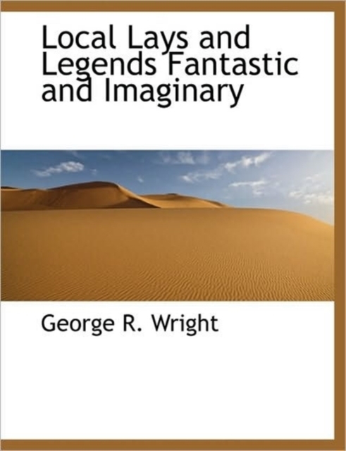 Local Lays and Legends Fantastic and Imaginary, Paperback / softback Book