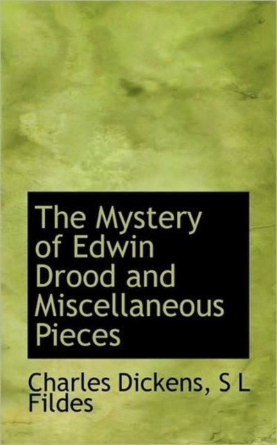 The Mystery of Edwin Drood and Miscellaneous Pieces, Paperback / softback Book