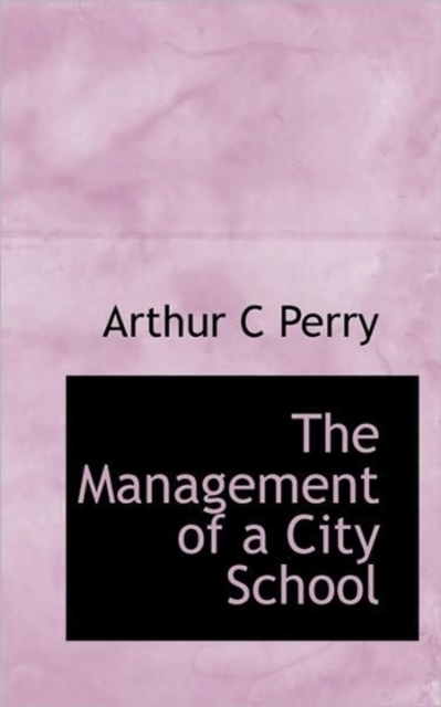 The Management of a City School, Paperback / softback Book
