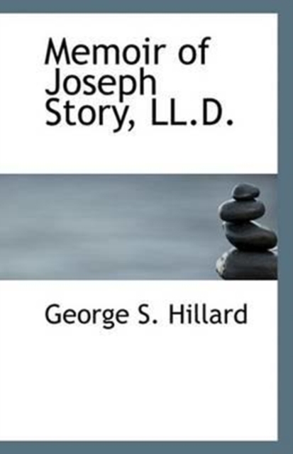 Memoir of Joseph Story, LL.D., Paperback / softback Book