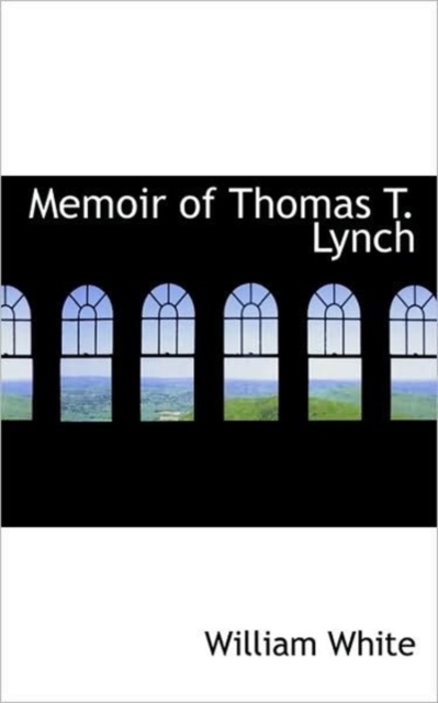 Memoir of Thomas T. Lynch, Paperback / softback Book