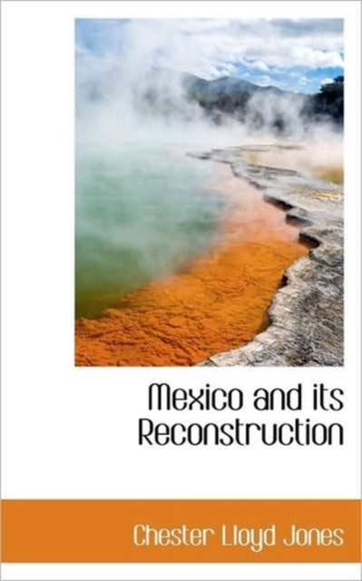 Mexico and Its Reconstruction, Paperback / softback Book