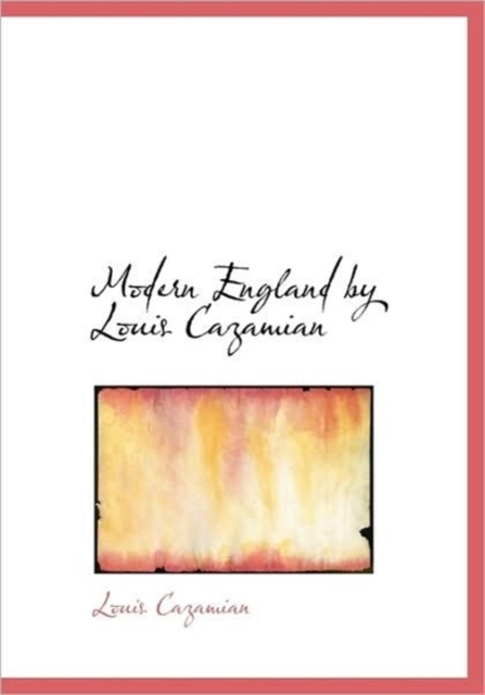 Modern England by Louis Cazamian, Hardback Book