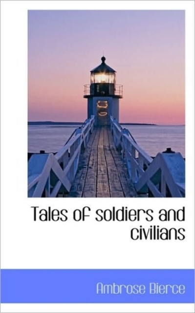 Tales of Soldiers and Civilians, Paperback / softback Book