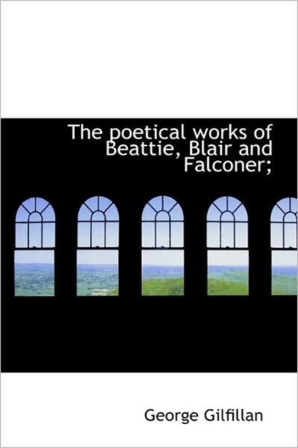 The Poetical Works of Beattie, Blair and Falconer;, Hardback Book