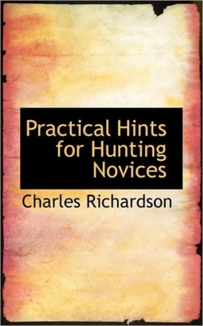 Practical Hints for Hunting Novices, Paperback Book