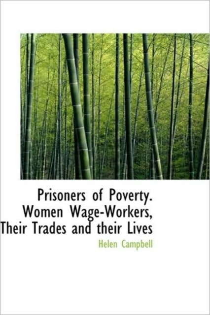 Prisoners of Poverty. Women Wage-Workers, Their Trades and Their Lives, Hardback Book