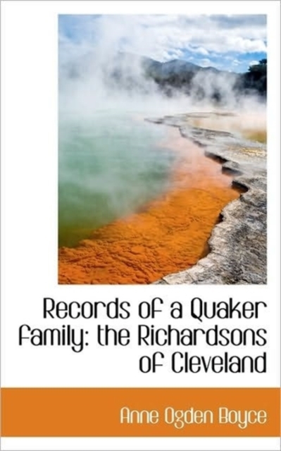 Records of a Quaker Family : The Richardsons of Cleveland, Paperback / softback Book