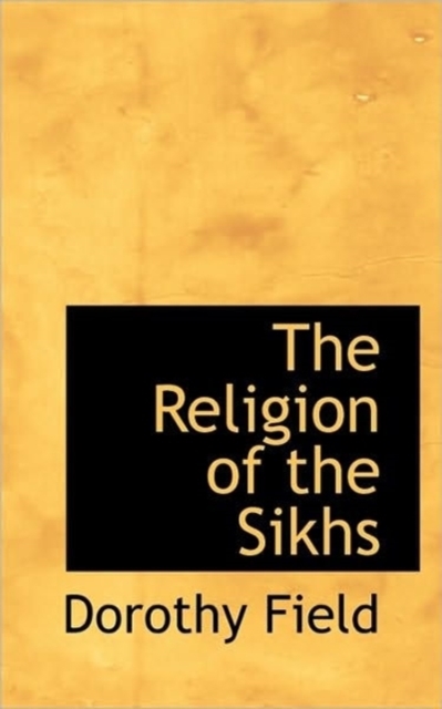 The Religion of the Sikhs, Paperback / softback Book