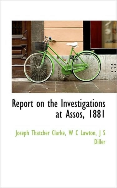 Report on the Investigations at Assos, 1881, Paperback / softback Book