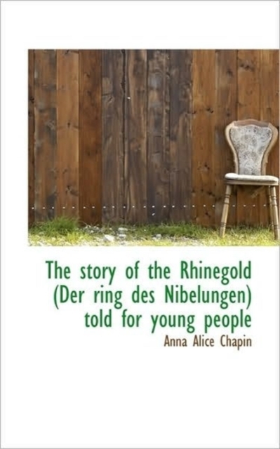 The Story of the Rhinegold (Der Ring Des Nibelungen) Told for Young People, Paperback / softback Book