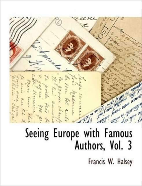 Seeing Europe with Famous Authors, Vol. 3, Paperback / softback Book