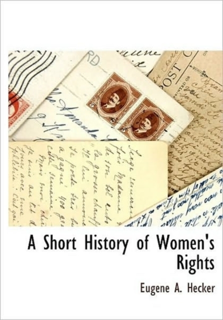 A Short History of Women's Rights, Hardback Book