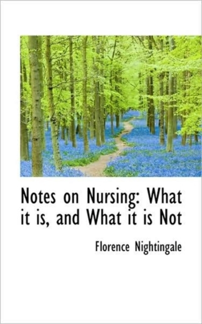 Notes on Nursing : What It Is, and What It Is Not, Paperback Book