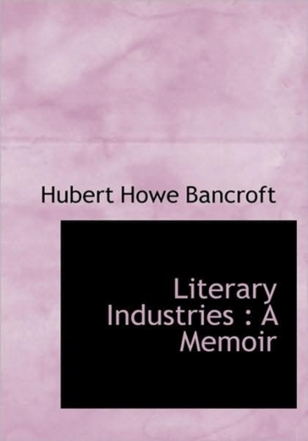 Literary Industries : A Memoir, Paperback / softback Book
