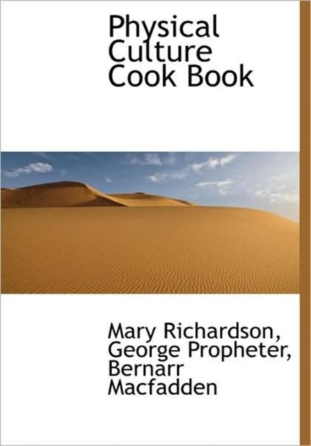 Physical Culture Cook Book, Hardback Book