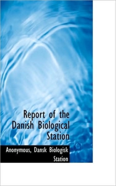 Report of the Danish Biological Station, Paperback / softback Book