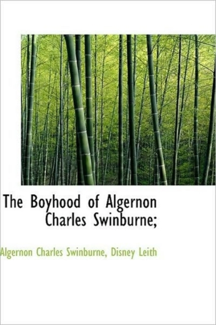 The Boyhood of Algernon Charles Swinburne;, Hardback Book