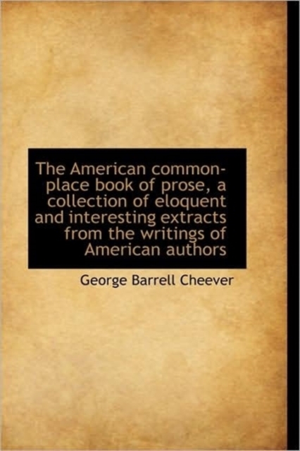 The American Common-Place Book of Prose, a Collection of Eloquent and Interesting Extracts from the, Paperback / softback Book