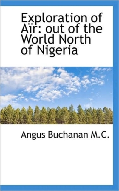 Exploration of A R : Out of the World North of Nigeria, Hardback Book