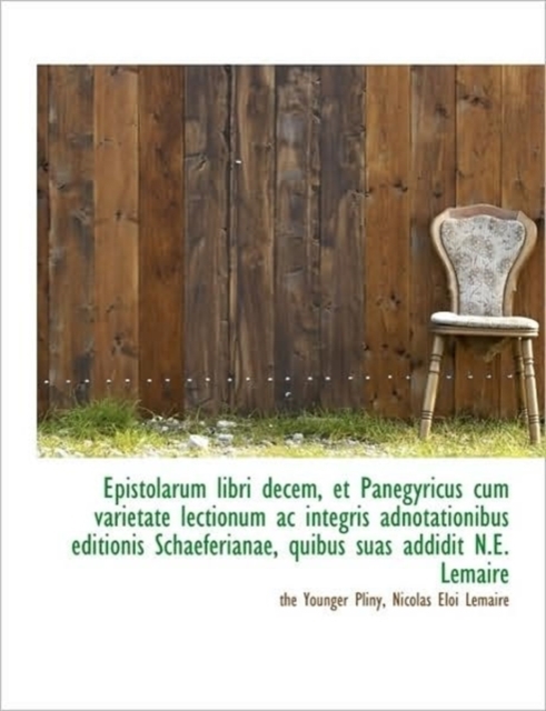 Epistolarum Libri Decem, Et Panegyricus Cum Varietate Lectionum AC Integris Adnotationibus Editionis, Paperback / softback Book