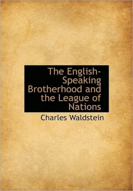 The English-Speaking Brotherhood and the League of Nations, Hardback Book