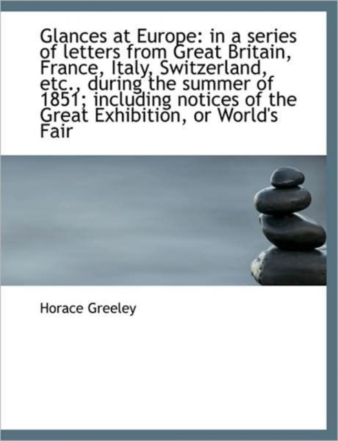 Glances at Europe : In a Series of Letters from Great Britain, France, Italy, Switzerland, Etc., Duri, Hardback Book