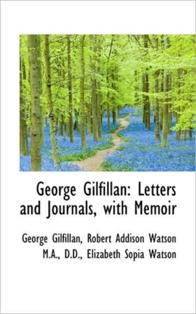 George Gilfillan : Letters and Journals, with Memoir, Paperback / softback Book