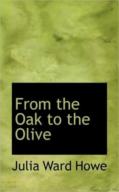 From the Oak to the Olive, Hardback Book