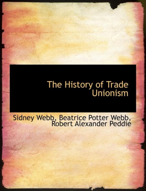 The History of Trade Unionism, Paperback / softback Book