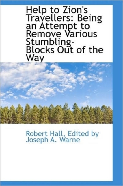Help to Zion's Travellers : Being an Attempt to Remove Various Stumbling-Blocks Out of the Way, Hardback Book