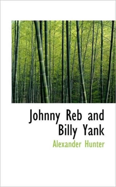 Johnny Reb and Billy Yank, Hardback Book