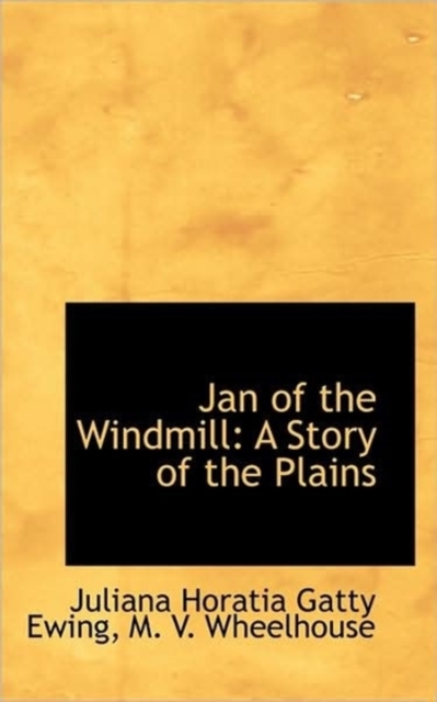 Jan of the Windmill : A Story of the Plains, Paperback / softback Book