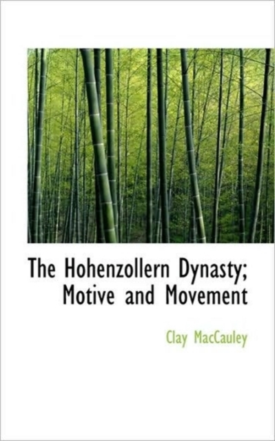 The Hohenzollern Dynasty; Motive and Movement, Paperback / softback Book