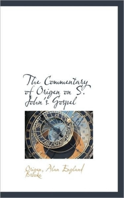 The Commentary of Origen on S. John's Gospel, Paperback / softback Book