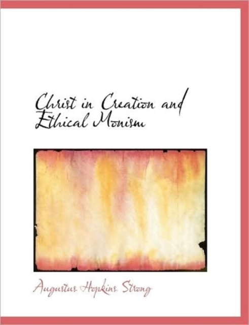 Christ in Creation and Ethical Monism, Paperback / softback Book
