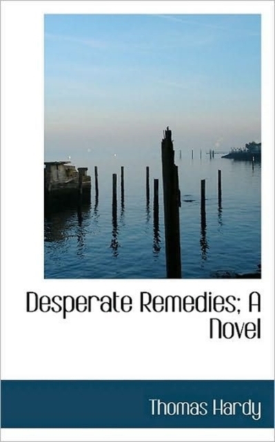 Desperate Remedies; A Novel, Paperback / softback Book