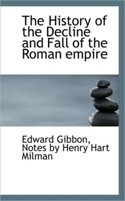 The History of the Decline and Fall of the Roman Empire, Paperback / softback Book